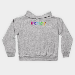 Hashtag: Crazy Kids Hoodie